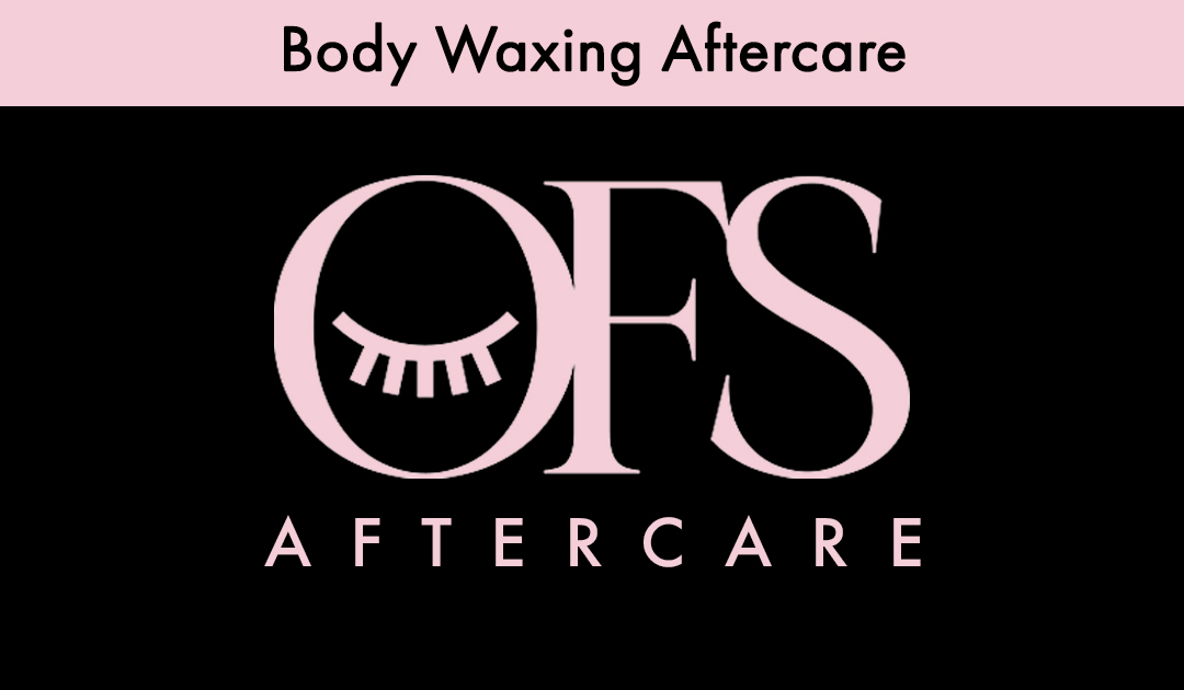 After every Body Wax at OFS you will receive an OFS Aftercare card with tips to stay smooth. This is an image of the front of the card.